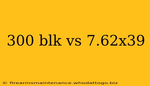 300 blk vs 7.62x39