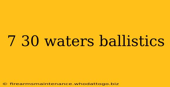 7 30 waters ballistics