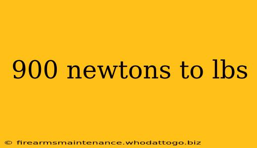 900 newtons to lbs