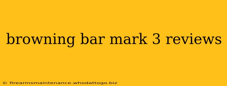 browning bar mark 3 reviews