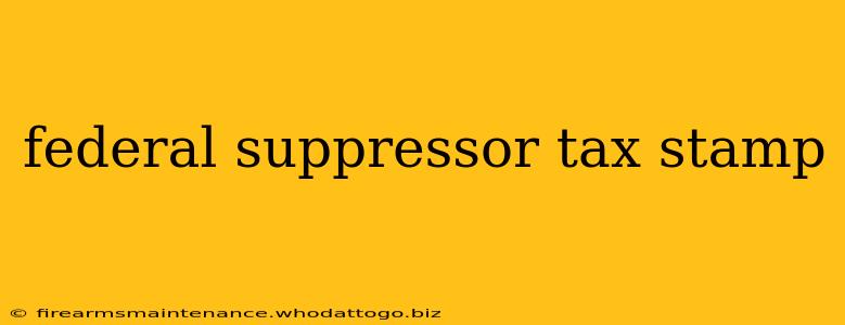 federal suppressor tax stamp