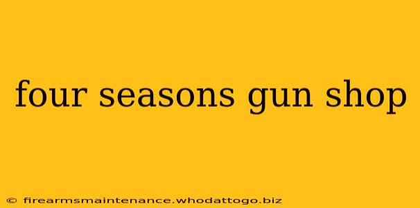 four seasons gun shop