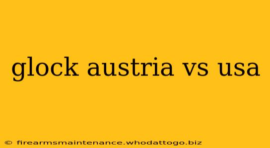 glock austria vs usa