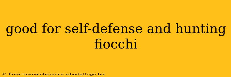 good for self-defense and hunting fiocchi