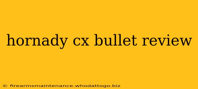 hornady cx bullet review