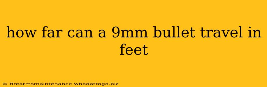 how far can a 9mm bullet travel in feet