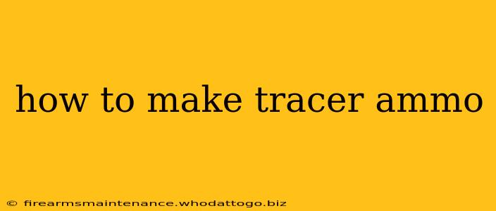 how to make tracer ammo