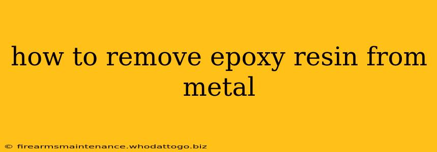 how to remove epoxy resin from metal