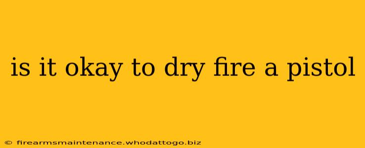 is it okay to dry fire a pistol