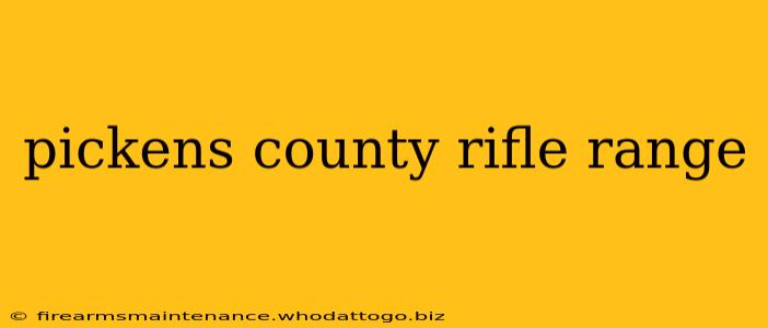 pickens county rifle range