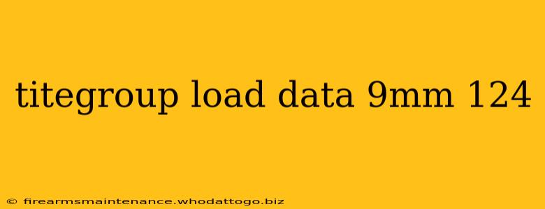 titegroup load data 9mm 124