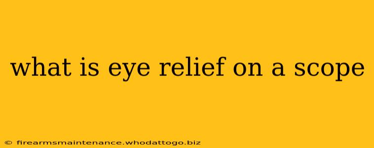 what is eye relief on a scope